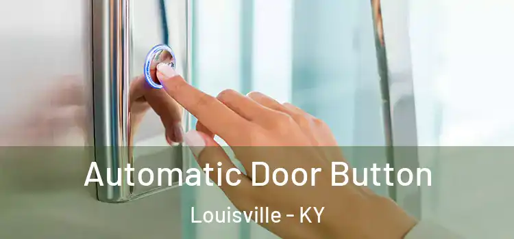  Automatic Door Button Louisville - KY