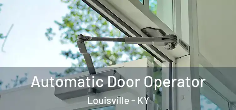  Automatic Door Operator Louisville - KY
