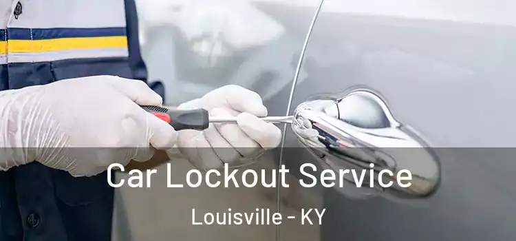  Car Lockout Service Louisville - KY