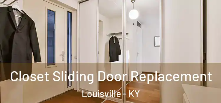  Closet Sliding Door Replacement Louisville - KY