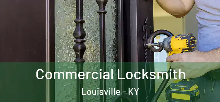 Commercial Locksmith Louisville - KY