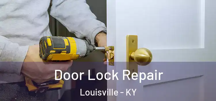  Door Lock Repair Louisville - KY