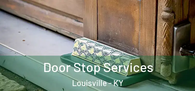  Door Stop Services Louisville - KY