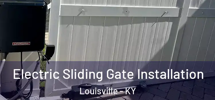  Electric Sliding Gate Installation Louisville - KY