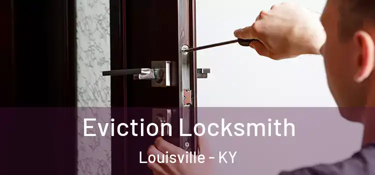  Eviction Locksmith Louisville - KY