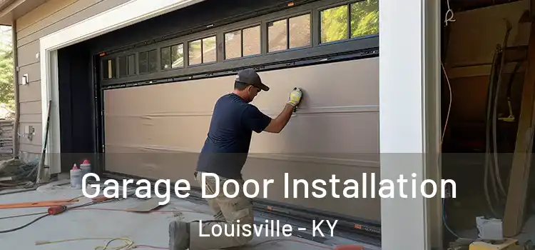  Garage Door Installation Louisville - KY