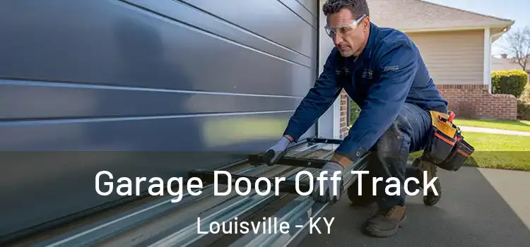  Garage Door Off Track Louisville - KY