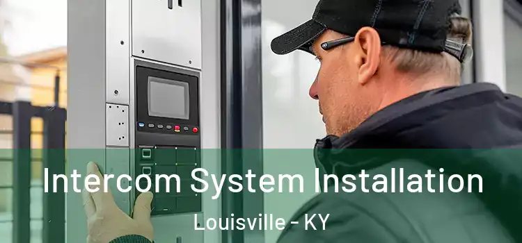  Intercom System Installation Louisville - KY