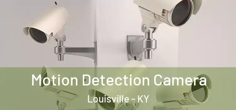  Motion Detection Camera Louisville - KY