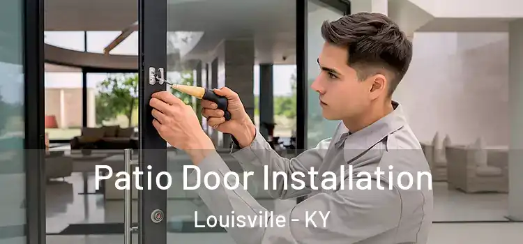  Patio Door Installation Louisville - KY