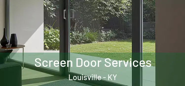  Screen Door Services Louisville - KY