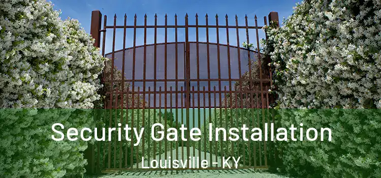  Security Gate Installation Louisville - KY