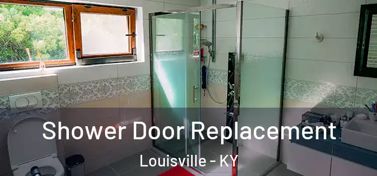  Shower Door Replacement Louisville - KY