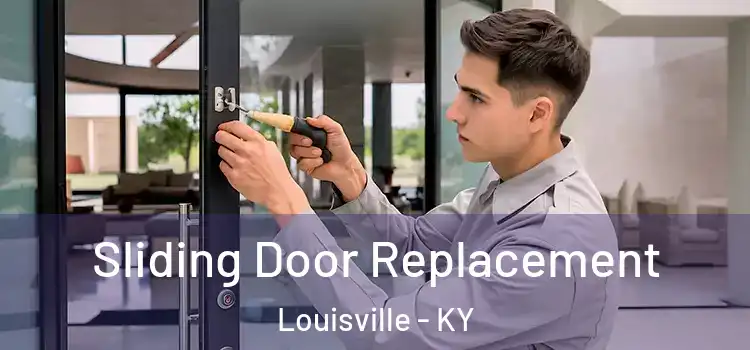  Sliding Door Replacement Louisville - KY