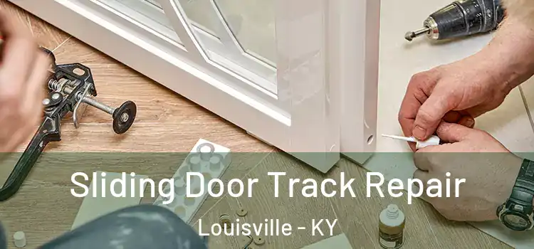  Sliding Door Track Repair Louisville - KY