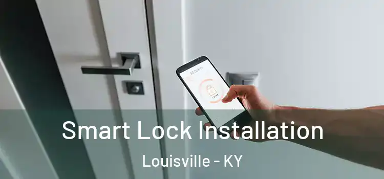  Smart Lock Installation Louisville - KY