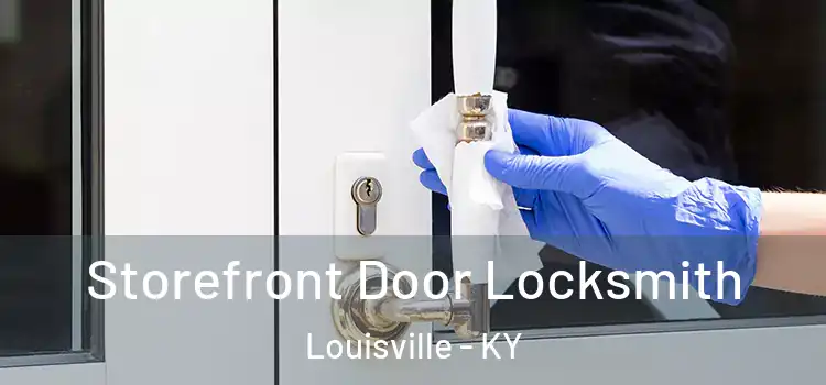 Storefront Door Locksmith Louisville - KY